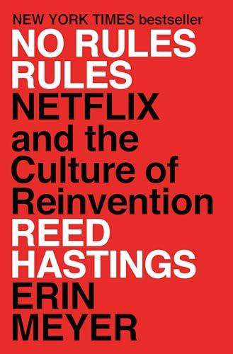 No Rules Rules: Netflix and the Culture of Reinvention Cover