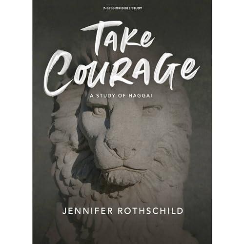 Take Courage - Bible Study Book: A Study of Haggai Cover