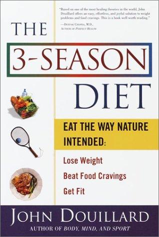 The 3-Season Diet: Eat the Way Nature Intended: Lose Weight, Beat Food Cravings, and Get Fit Cover