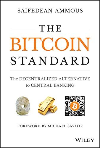 The Bitcoin Standard: The Decentralized Alternative to Central Banking Cover