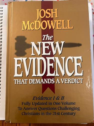 The New Evidence That Demands A Verdict: Evidence I & II Fully Updated in One Volume To Answer The Questions Challenging Christians in the 21st Century. Cover