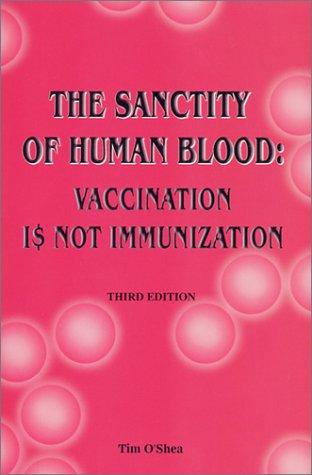 The Sanctity of Human Blood : Vaccination is Not Immunization (Fifth Edition) Cover