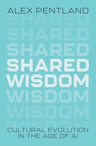 Shared Wisdom: Cultural Evolution in the Age of AI cover