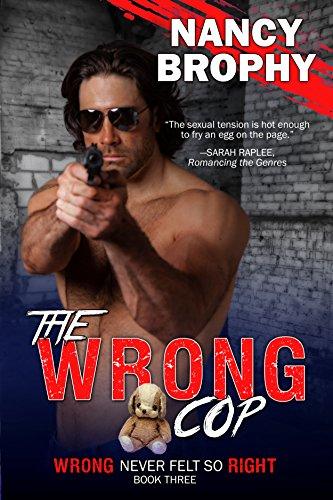 The Wrong Cop (Wrong Never Felt So Right Book 3) Cover