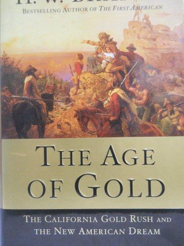 The Age of Gold: The California Gold Rush and the New American Dream Cover