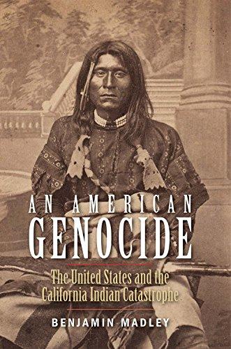 An American Genocide: The United States and the California Indian Catastrophe, 1846-1873 (The Lamar Series in Western History) Cover