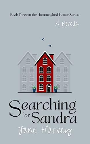 Searching for Sandra: A Novella - Book three in the Hummingbird House series Cover