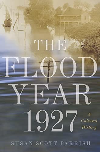 The Flood Year 1927: A Cultural History Cover