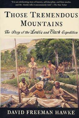 [Those Tremendous Mountains: The Story of the Lewis and Clark Expedition] [Author: Hawke, David Freeman] [April, 2003] Cover