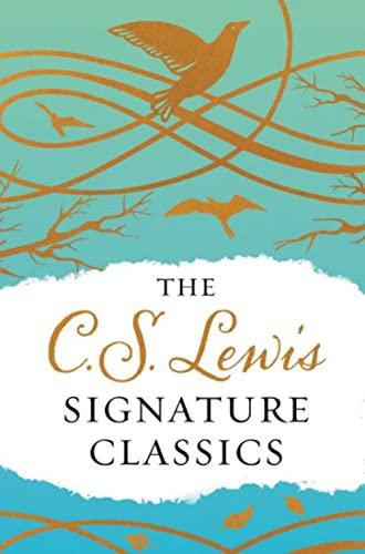 The C. S. Lewis Signature Classics (Gift Edition): An Anthology of 8 C. S. Lewis Titles: Mere Christianity, The Screwtape Letters, Miracles, The Great ... The Abolition of Man, and The Four Loves Cover