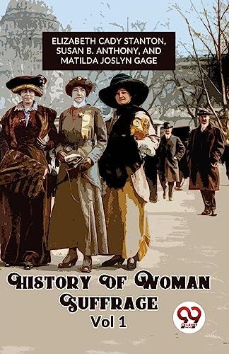 History Of Woman Suffrage Vol 1 Cover