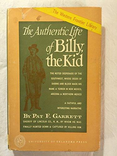 The Authentic Life of Billy, the Kid: The Noted Desperado Of the Southwest, Whose Deeds of Daring and Blood Made His Name a Terror in Mexico, Arizona ... Mexico (The Western Frontier Library, No. 3) Cover