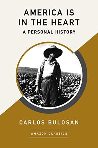 America Is in the Heart: A Personal History (AmazonClassics Edition) Cover