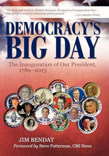 Democracy's Big Day: The Inauguration of Our President, 1789-2013 Cover
