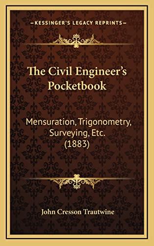 The Civil Engineer's Pocketbook: Mensuration, Trigonometry, Surveying, Etc. (1883) Cover