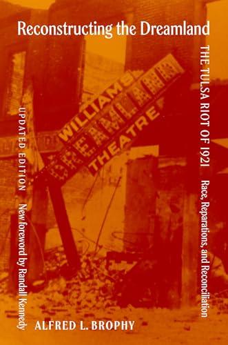 Reconstructing the Dreamland Updated Edition: The Tulsa Riot of 1921: Race, Reparations, and Reconciliation Cover