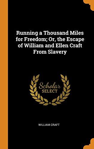 Running a Thousand Miles for Freedom; Or, the Escape of William and Ellen Craft From Slavery Cover
