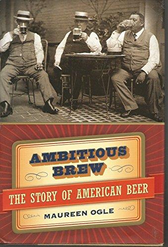 Ambitious Brew : The Story of American Beer Cover