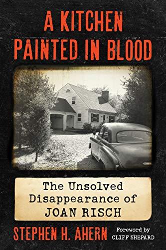 A Kitchen Painted in Blood: The Unsolved Disappearance of Joan Risch Cover