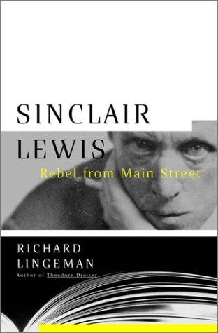 Sinclair Lewis: Rebel from Main Street Cover