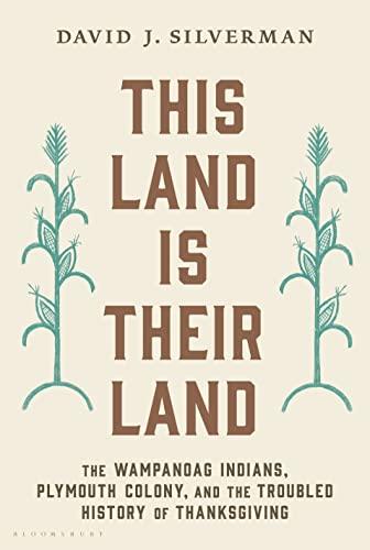 This Land Is Their Land: The Wampanoag Indians, Plymouth Colony, and the Troubled History of Thanksgiving Cover