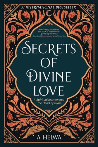 Secrets of Divine Love: A Spiritual Journey into the Heart of Islam (Studying Qur'an & Hadith) Cover