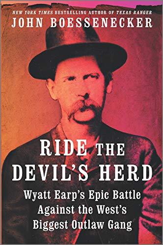 Ride the Devil's Herd: Wyatt Earp's Epic Battle Against the West's Biggest Outlaw Gang Cover