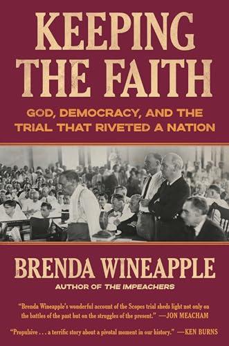 Keeping the Faith: God, Democracy, and the Trial That Riveted a Nation Cover