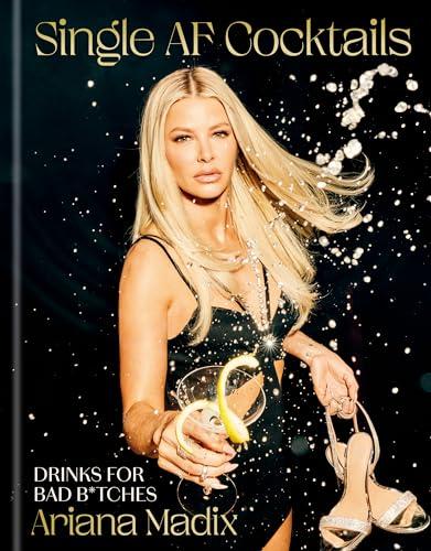 Single AF Cocktails: Drinks for Bad B*tches Cover