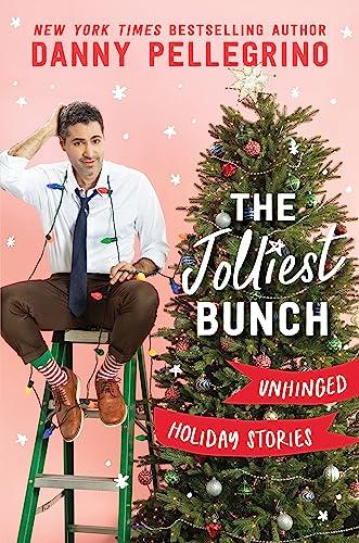 The Jolliest Bunch: Unhinged Holiday Stories (Funny Christmas Gift) Cover