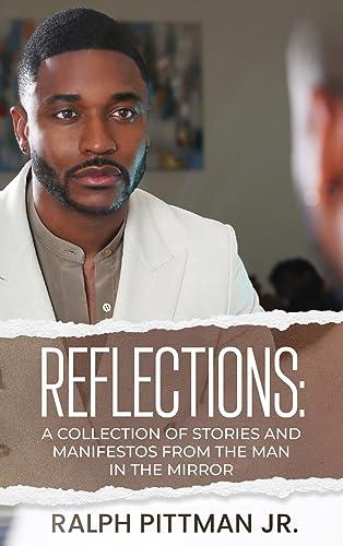 Reflections: A Collection of Stories and Manifestos From the Man in the Mirror Cover