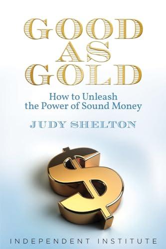 Good as Gold: How to Unleash the Power of Sound Money Cover