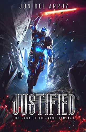 Justified (The Saga of the Nano Templar): A Military Science Fiction Conquest Tale Cover