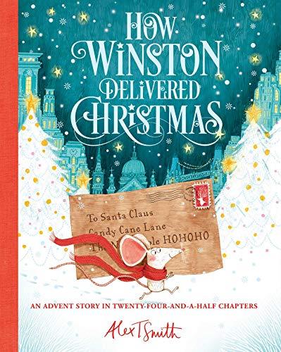 How Winston Delivered Christmas (Alex T. Smith Advent Books) Cover