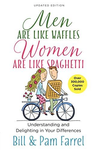 Men Are Like Waffles--Women Are Like Spaghetti: Understanding and Delighting in Your Differences Cover