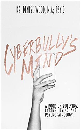 CYBERBULLY'S MIND: A BOOK ON BULLYING,CYBERBULLYING AND PSYCHOPATHOLOGY Cover