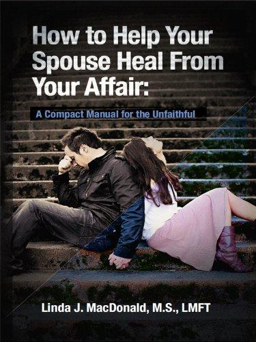How to Help Your Spouse Heal from Your Affair: A Compact Manual for the Unfaithful Cover