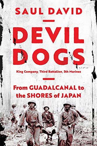 Devil Dogs: King Company, Third Battalion, 5th Marines: From Guadalcanal to the Shores of Japan Cover