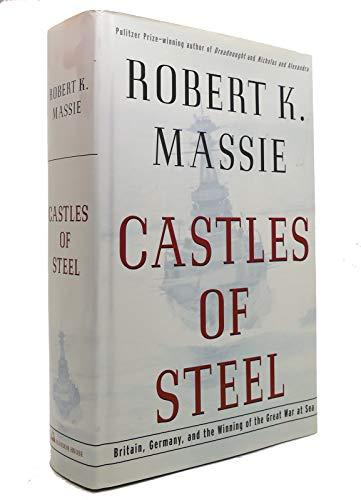 Castles of Steel: Britain, Germany, and the Winning of the Great War at Sea Cover