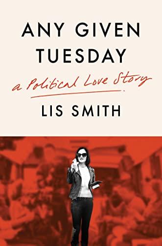 Any Given Tuesday: A Political Love Story Cover