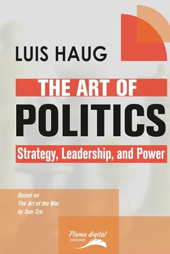 The art of politics: Strategy, Leadership, and Power Cover