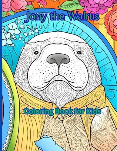 Jony the Walrus: Coloring Book for Kids Cover