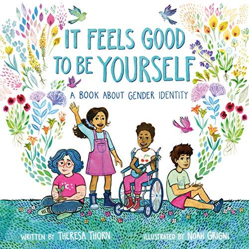 It Feels Good to Be Yourself: A Book About Gender Identity Cover
