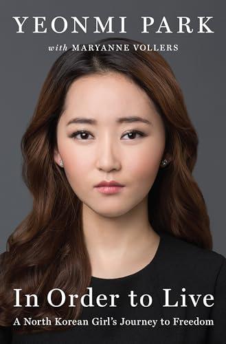 In Order to Live: A North Korean Girl's Journey to Freedom Cover