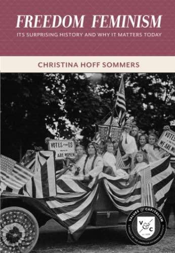 Freedom Feminism: Its Surprising History and Why It Matters Today (Values and Capitalism) Cover