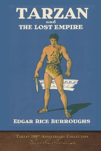 Tarzan and the Lost Empire: Tarzan 100th Anniversary Collection (Illustrated) Cover