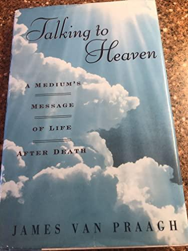 Talking to Heaven: A Medium's Message of Life After Death cover