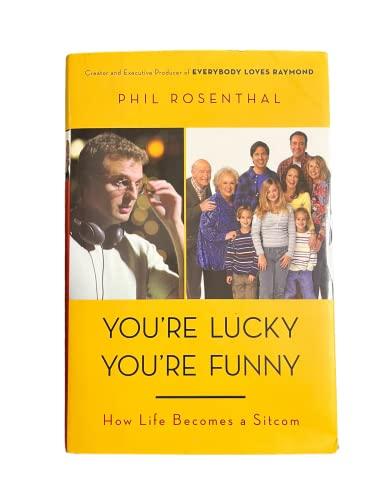You're Lucky You're Funny: How Life Becomes a Sitcom Cover