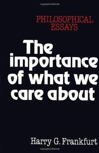 The Importance of What We Care About: Philosophical Essays Cover