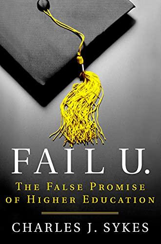 Fail U.: The False Promise of Higher Education Cover